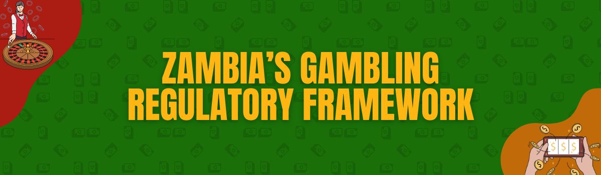 About The Regulatory Framework for Gambling in Zambia