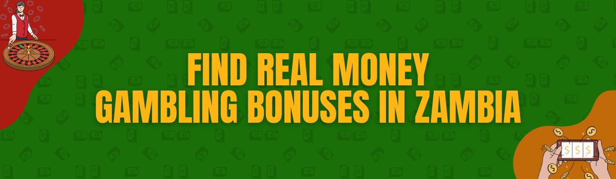 Discover Real Money Gambling Bonuses in Zambia